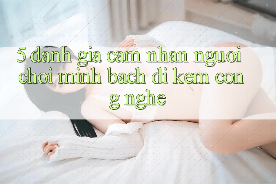 5. Đánh Giá Cảm nhận Người chơi: Minh bạch Đi Kèm Công Nghệ 5. Đánh Giá Cảm nhận Người chơi: Minh bạch Đi Kèm Công Nghệ