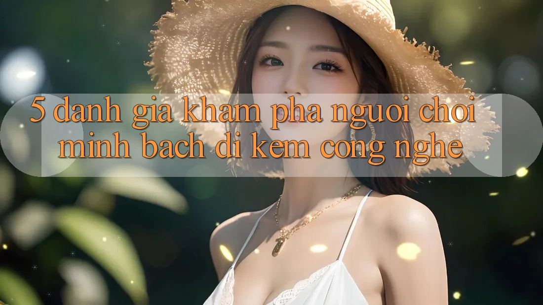 5. Đánh Giá Khám phá Người chơi: Minh bạch Đi Kèm Công Nghệ