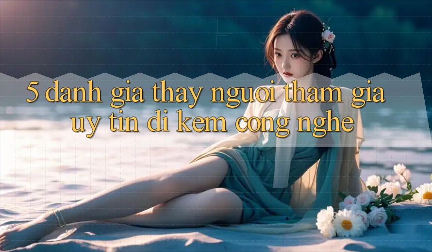 5. Đánh Giá Thấy Người tham gia: Uy Tín Đi Kèm Công Nghệ