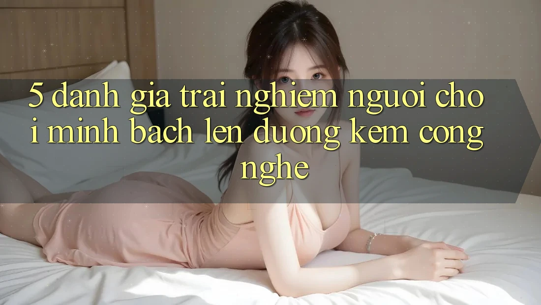 5. Đánh Giá Trải Nghiệm Người chơi: Minh bạch Lên đường Kèm Công Nghệ