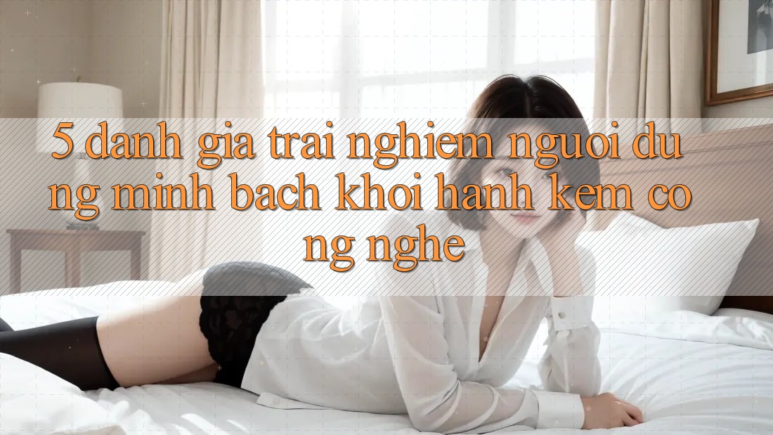 5. Đánh Giá Trải Nghiệm Người dùng: Minh bạch Khởi hành Kèm Công Nghệ