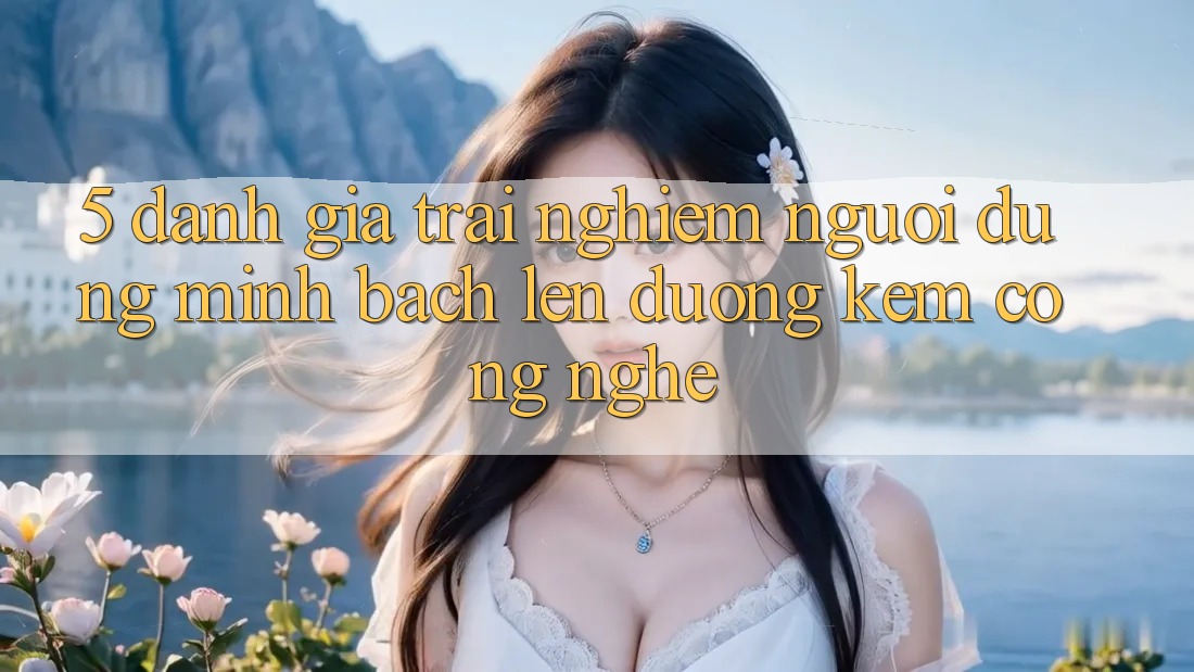 5. Đánh Giá Trải nghiệm Người dùng: Minh bạch Lên đường Kèm Công Nghệ 5. Đánh Giá Trải nghiệm Người dùng: Minh bạch Lên đường Kèm Công Nghệ