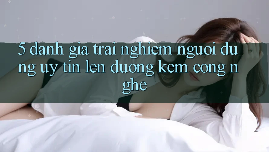 5. Đánh Giá Trải Nghiệm Người dùng: Uy Tín Lên đường Kèm Công Nghệ