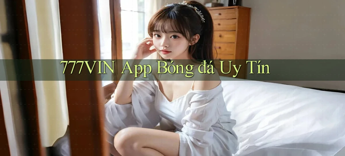 777vin app bóng đá uy tín
