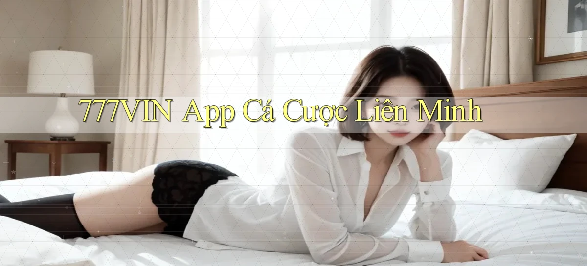 777vin app cá cược liên minh