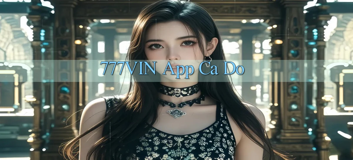 777vin app cá độ