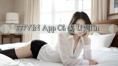 777vin app cá độ uy tín