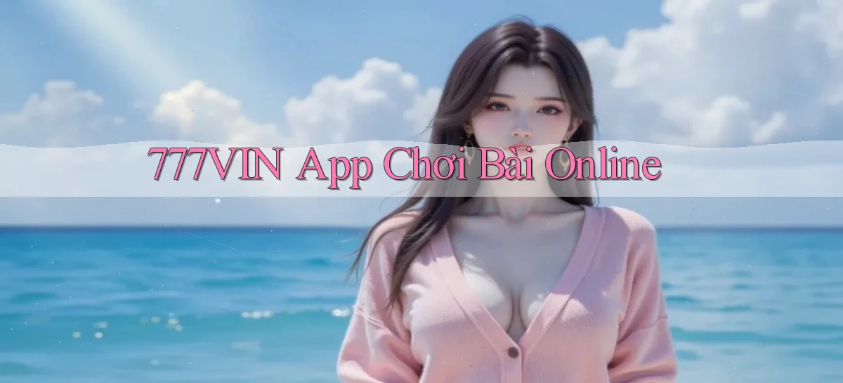 777vin app chơi bài online