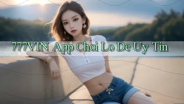 777vin app chơi lô đề uy tín