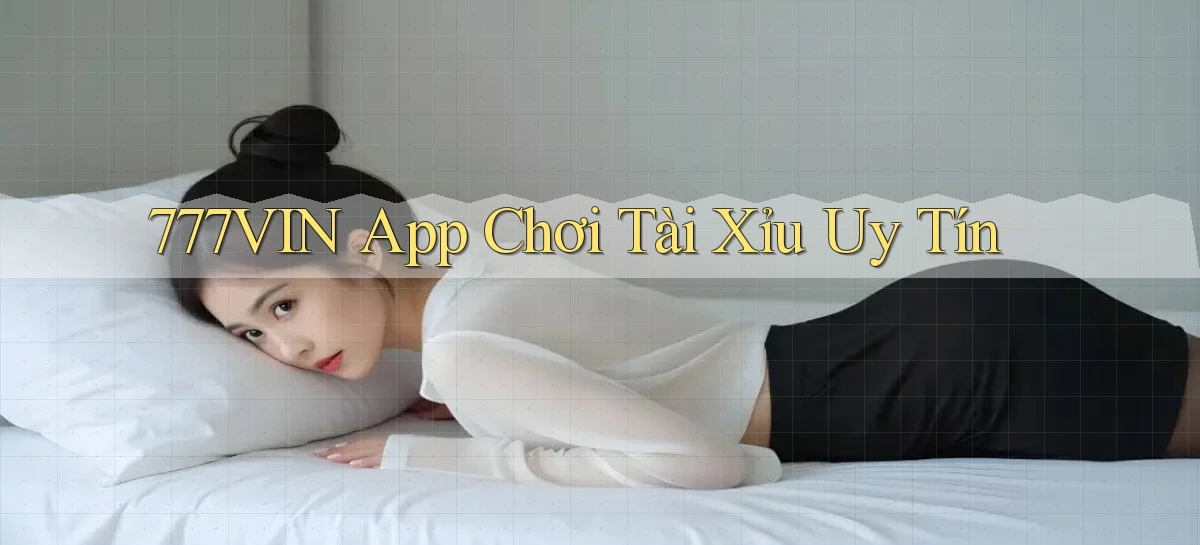 777vin app chơi tài xỉu uy tín