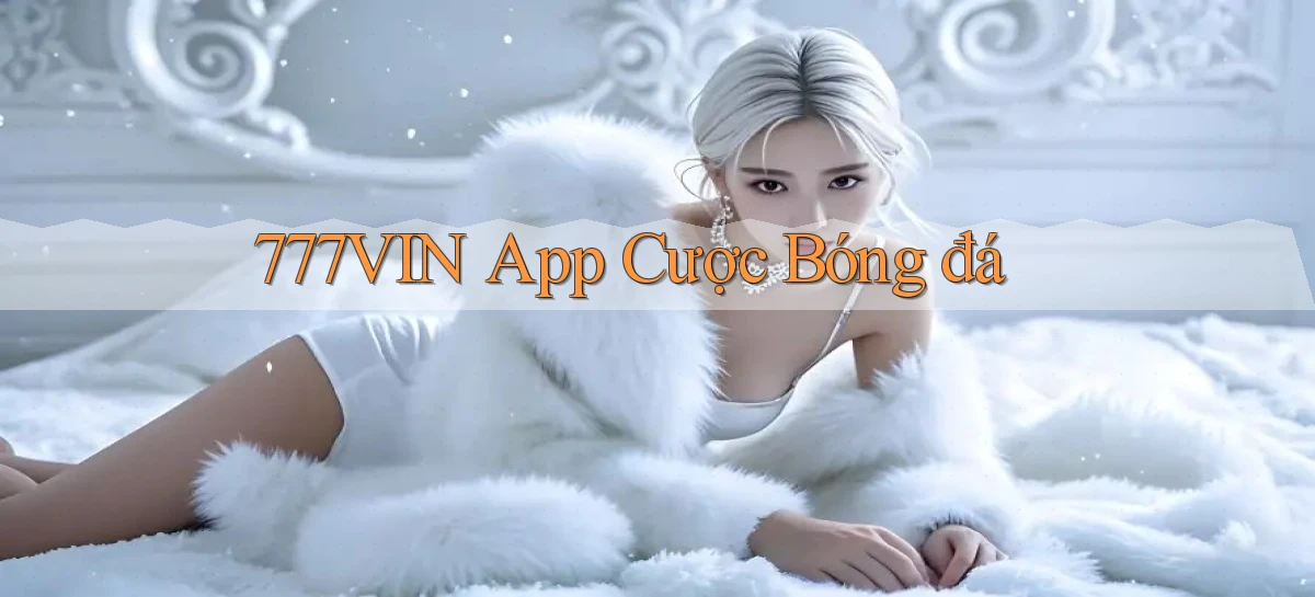 777vin app cược bóng đá