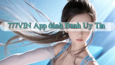 777vin app đánh banh uy tín