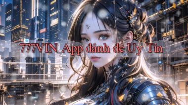 777vin app đánh đề uy tín
