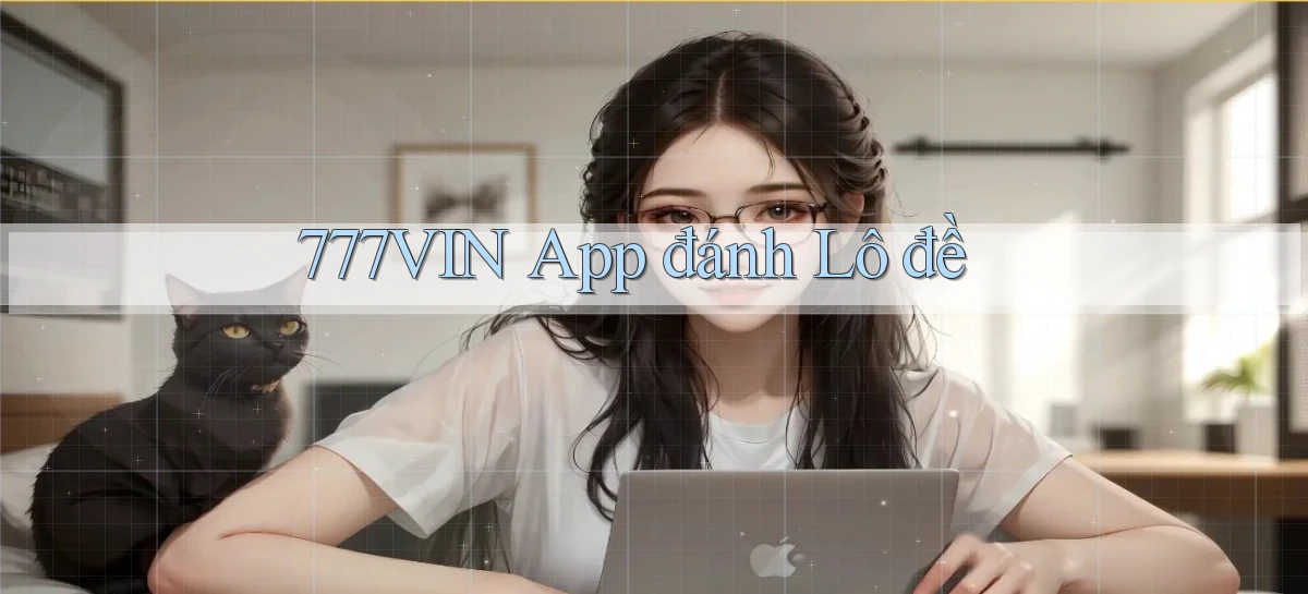 777vin app đánh lô đề
