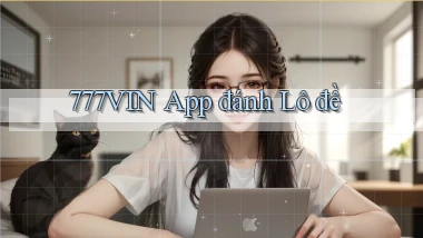 777vin app đánh lô đề