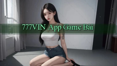 777vin app game bài