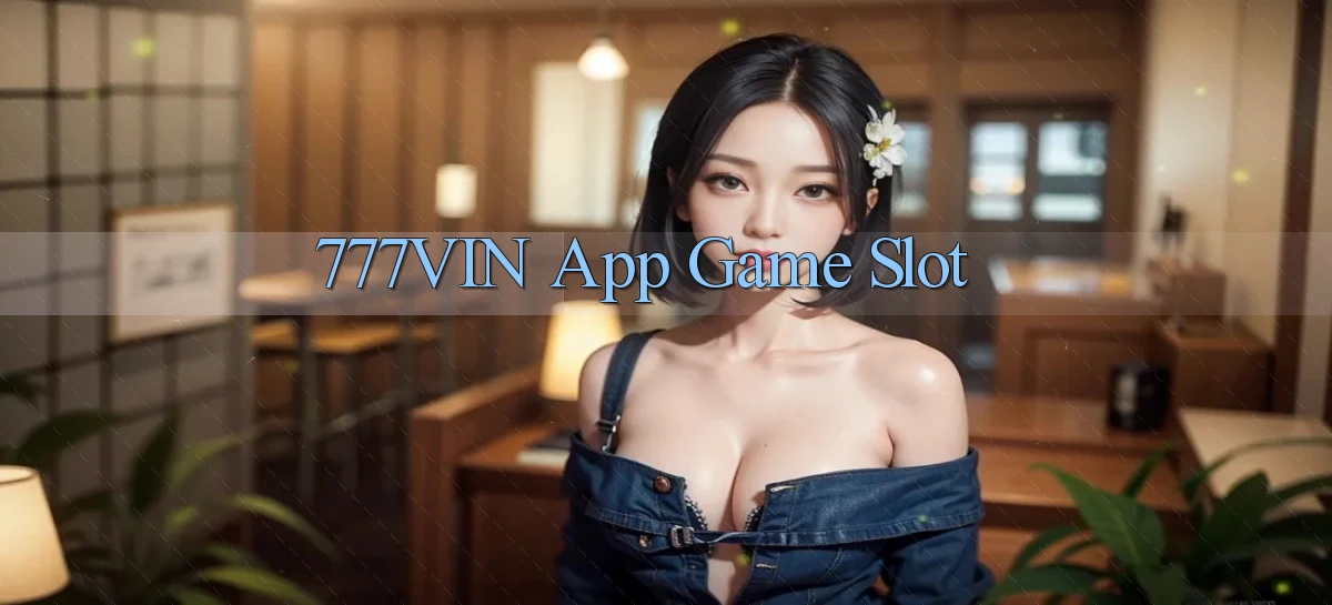 777vin app game slot