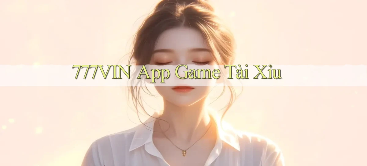 777vin app game tài xỉu
