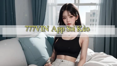 777vin app soi kèo