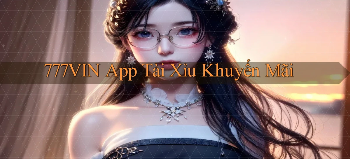 777vin app tài xỉu khuyến mãi