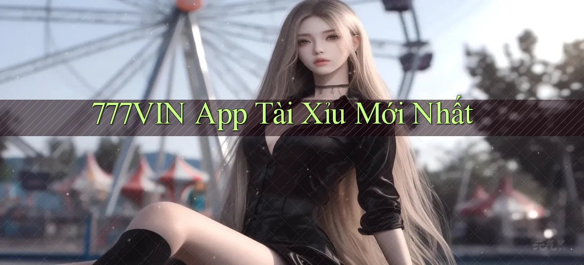 777vin app tài xỉu mới nhất