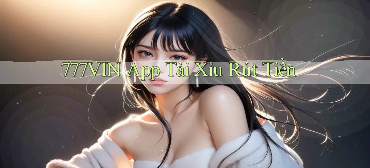 777vin app tài xỉu rút tiền