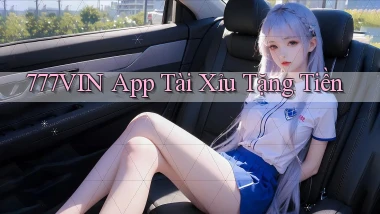 777vin app tài xỉu tặng tiền