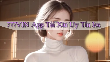 777vin app tài xỉu uy tín ios
