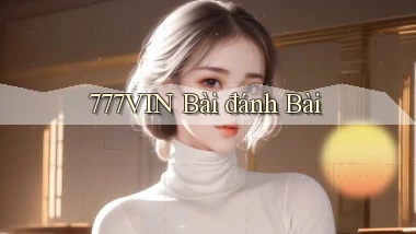 777vin bài đánh bài