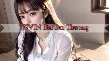 777vin bài đổi thưởng