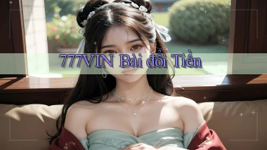 777vin bài đổi tiền