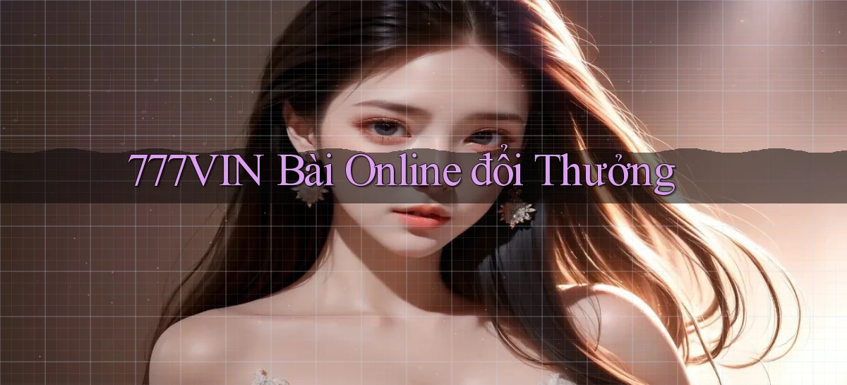 777vin bài online đổi thưởng