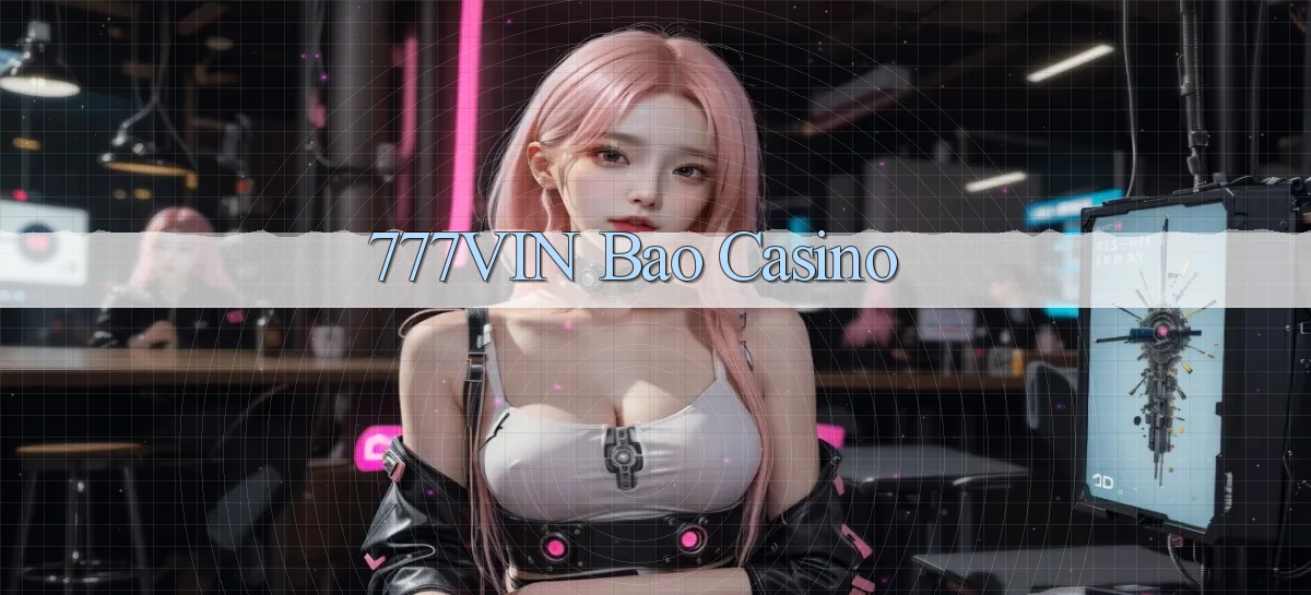 777vin bao casino
