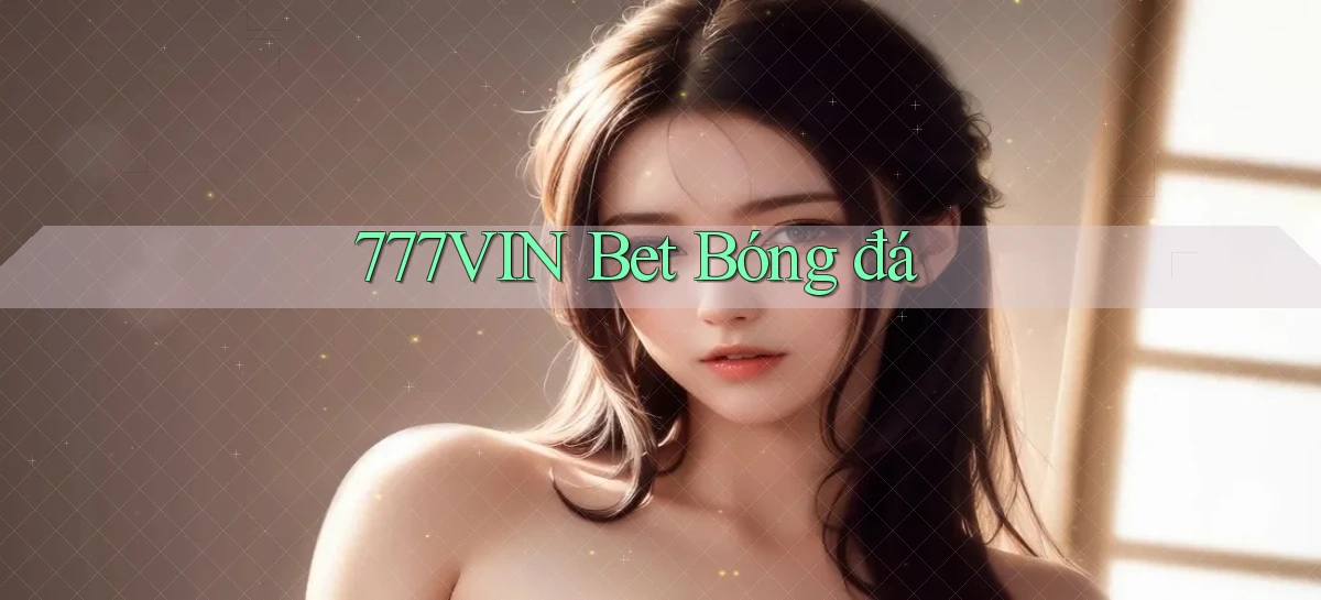 777vin bet bóng đá