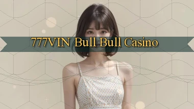 777vin bull bull casino