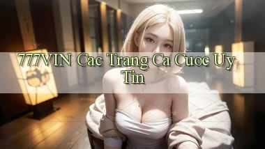777vin  cac trang ca cuoc uy tin