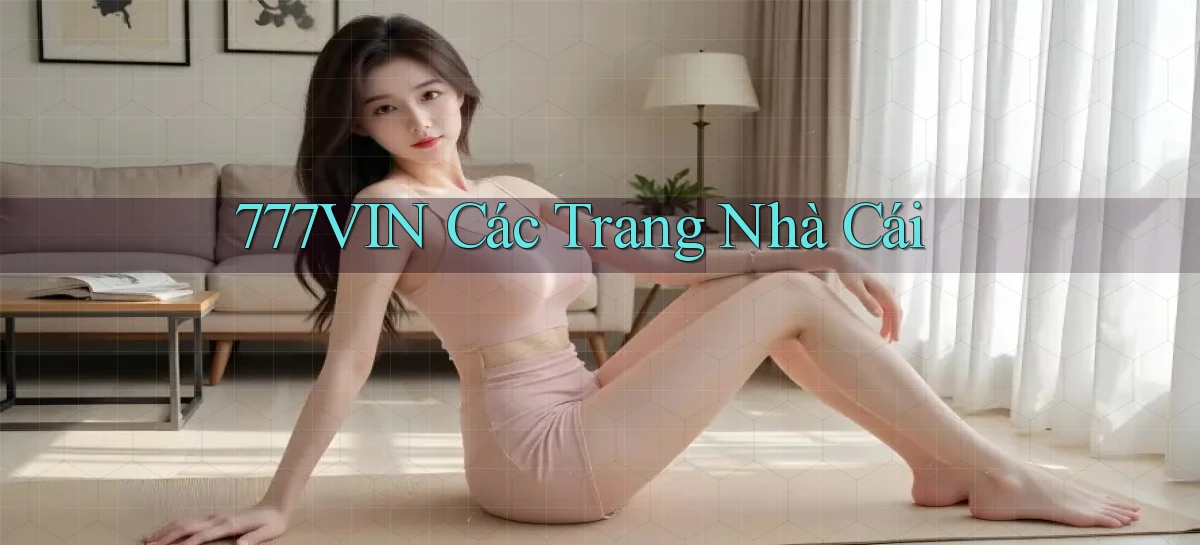 777vin  các trang nhà cái