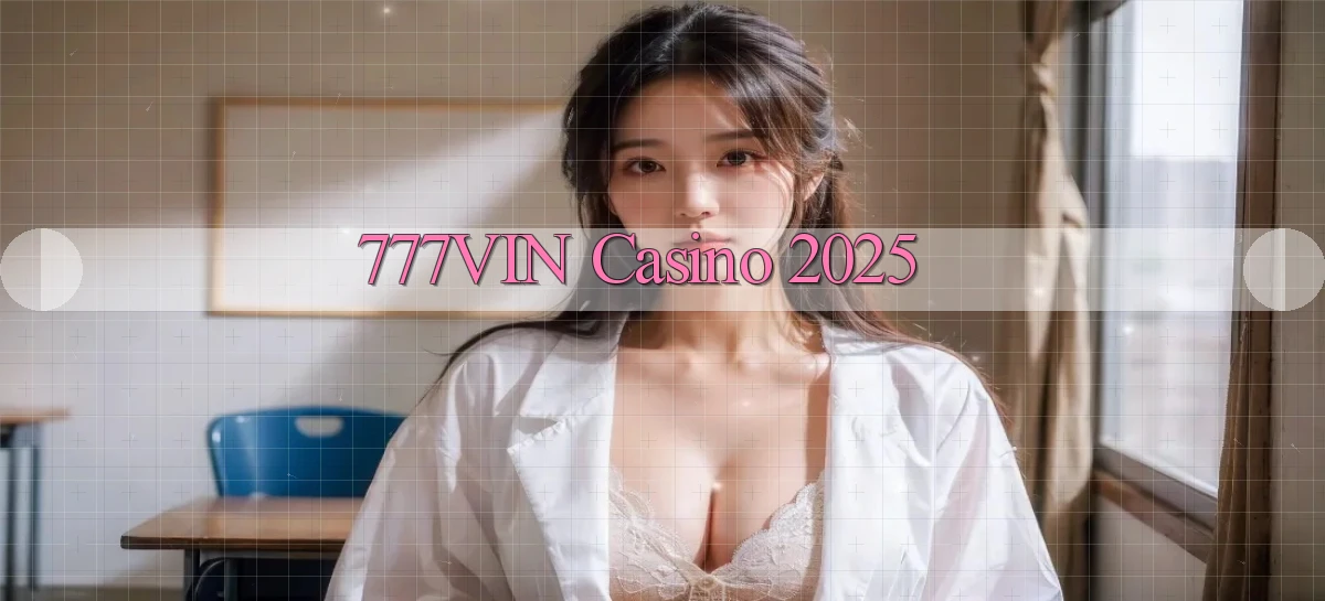 777vin  casino 2025