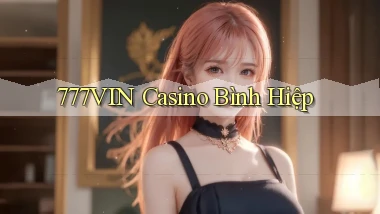 777vin casino bình hiệp