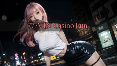 777vin casino fun