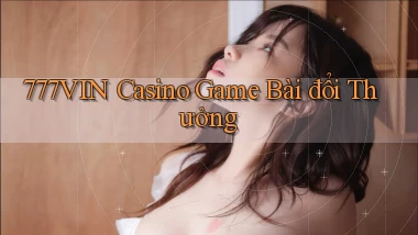 777vin casino game bài đổi thưởng