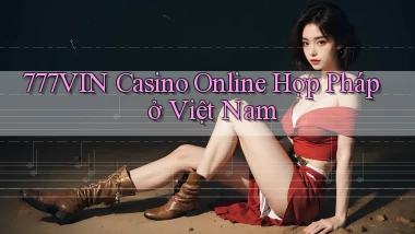 777vin casino online hợp pháp ở việt nam