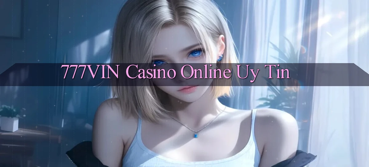 777vin casino online uy tín