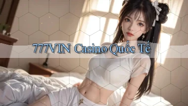 777vin casino quốc tế