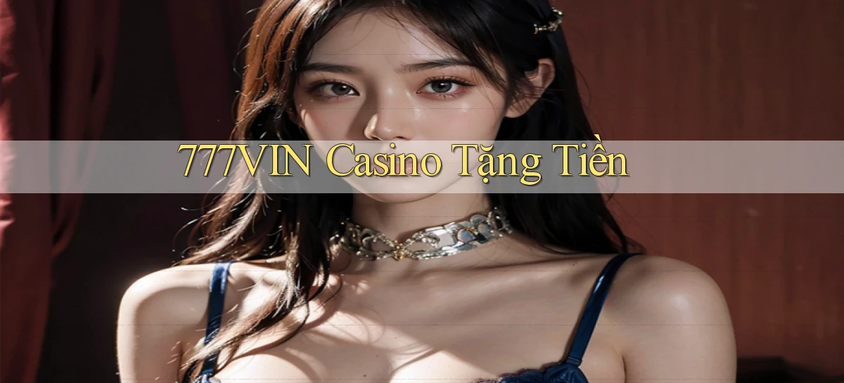 777vin casino tặng tiền