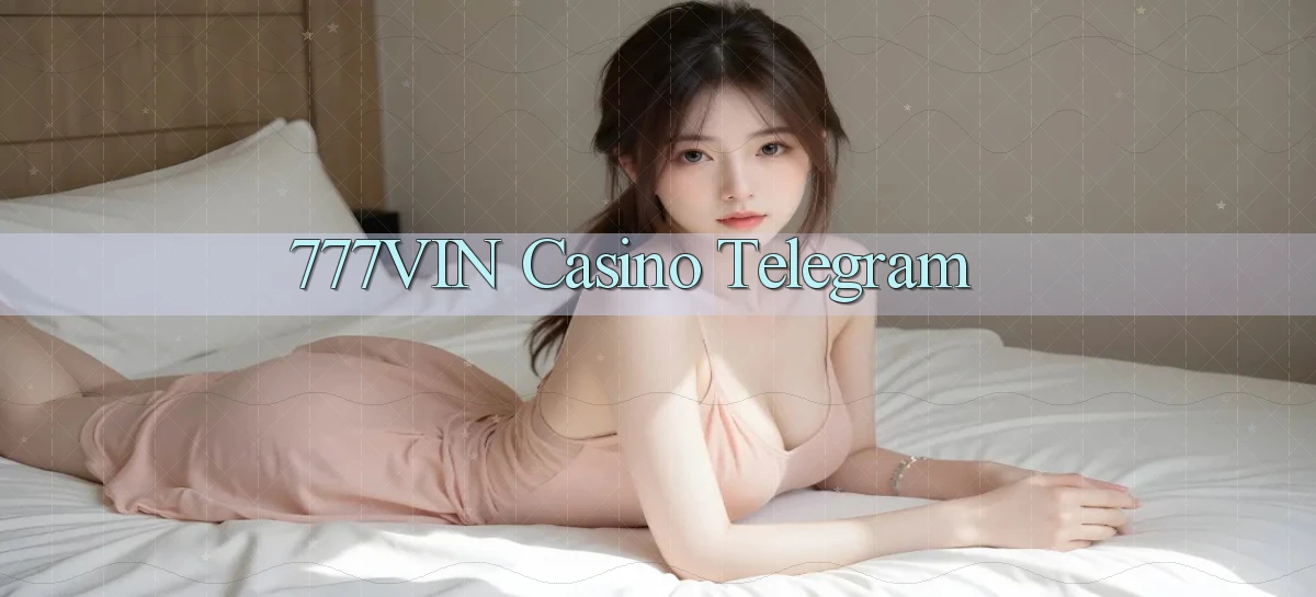 777vin casino telegram