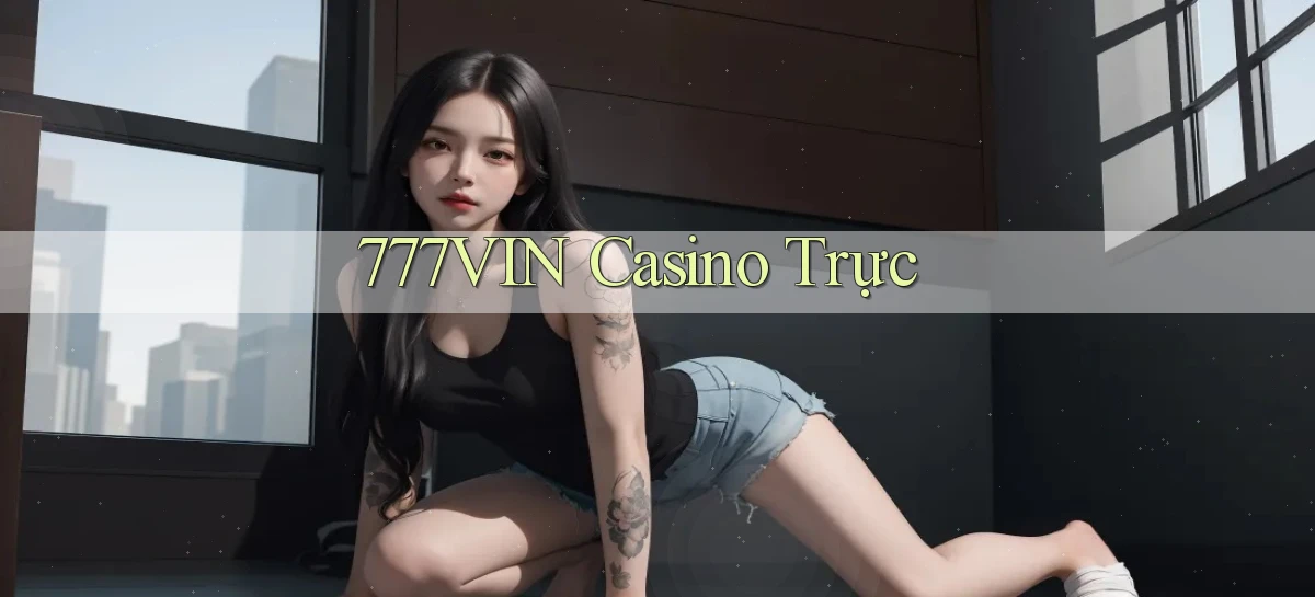 777vin casino trực