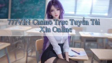 777vin casino trực tuyến tài xỉu online