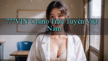 777vin casino trực tuyến việt nam