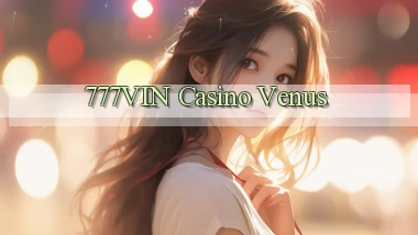 777vin casino venus